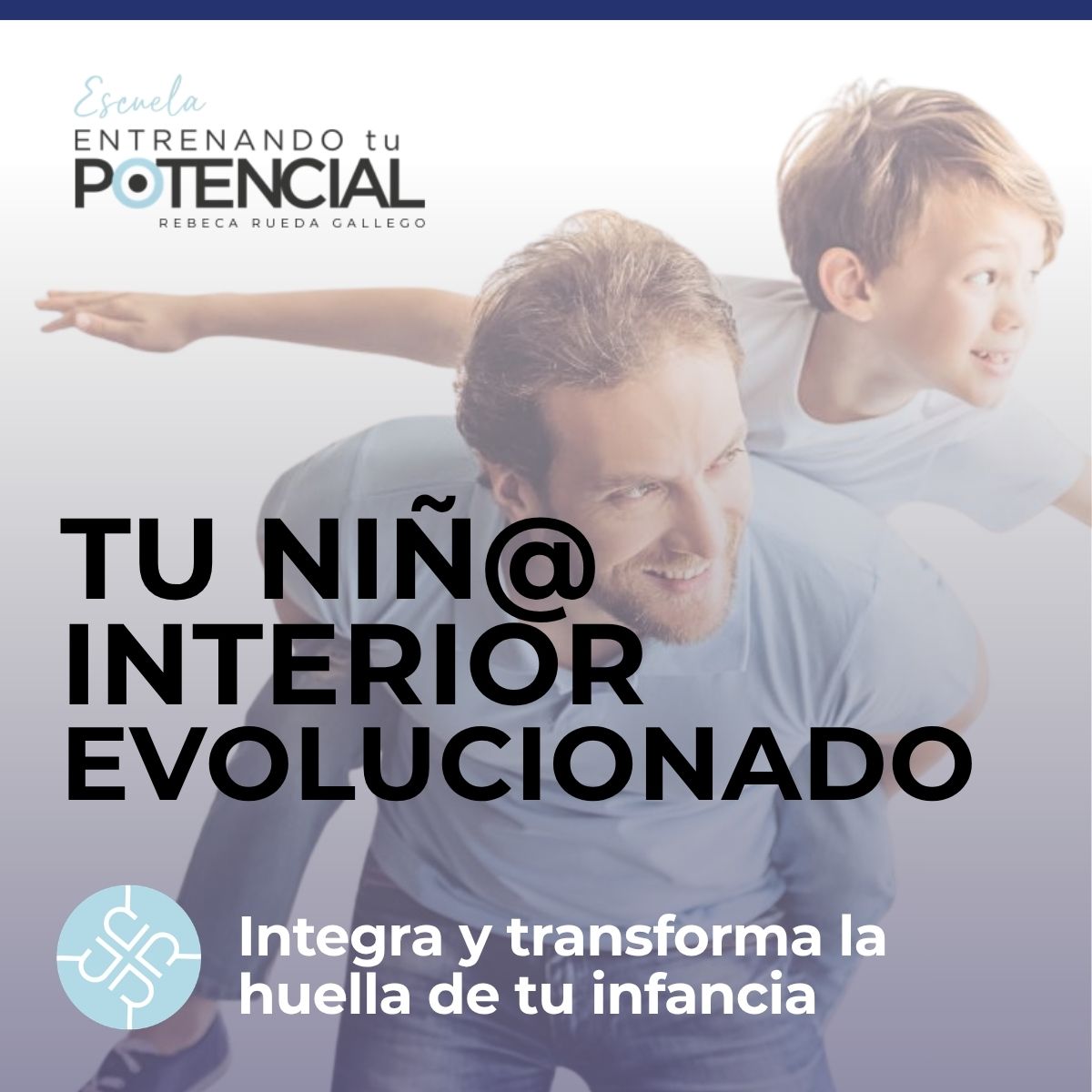 TU NIÑO INTERIOR EVOLUCIONADO TU NIÑO INTERIOR EVOLUCIONADO